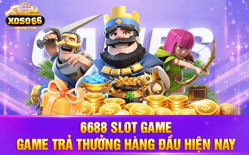 6688 Slot Game - game trả thưởng hàng đầu hiện nay