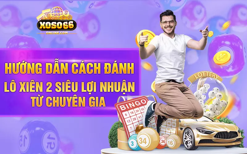 Hướng dẫn cách đánh lô Xiên 2 siêu lời từ chuyên gia