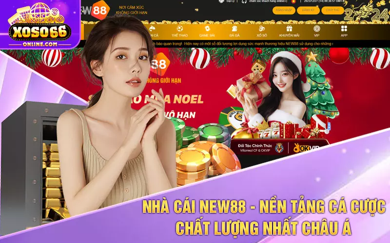 Nhà cái New88 - nền tảng cá cược chất lượng nhất Châu Á