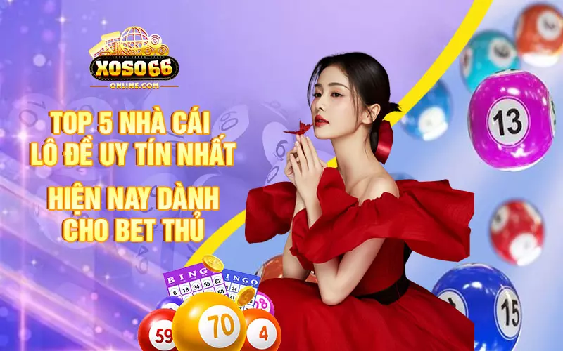 Top 5 nhà cái lô đề uy tín nhất hiện nay dành cho bet thủ