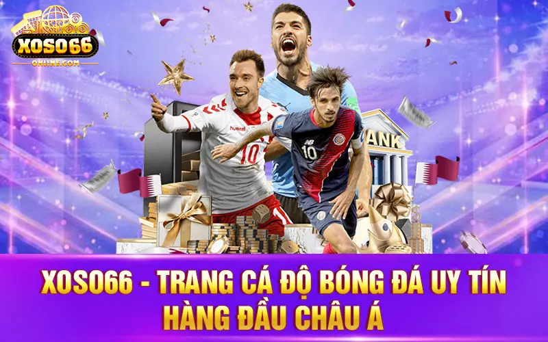 Xoso66 - Trang cá độ bóng đá uy tín hàng đầu châu Á