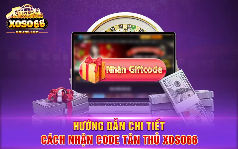 huong-dan-chi-tiet-cach-nhan-code-tan-thu-xoso66