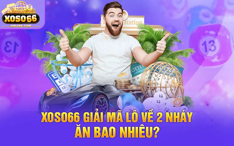 Xoso66 giải mã lô về 2 nháy ăn bao nhiêu